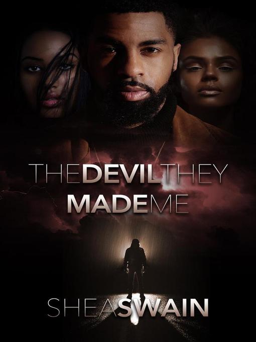 Title details for The Devil They Made Me by Shea Swain - Available